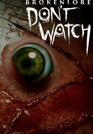 BrokenLore: DON'T WATCH