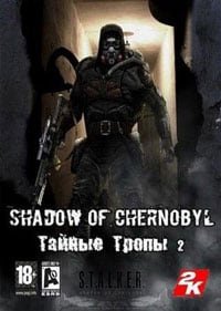 S.T.A.L.K.E.R.: Shadow of Chernobyl - Тайные Тропы 2