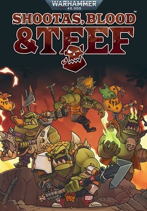 Warhammer 40,000: Shootas, Blood & Teef