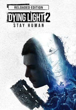 Dying Light 2: Stay Human - Reloaded Edition