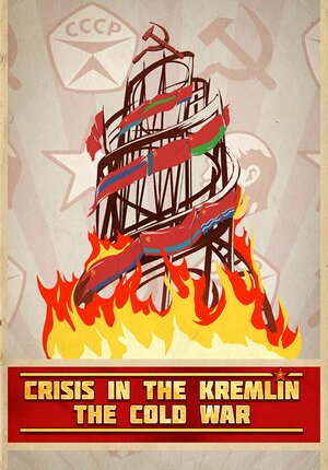 Crisis in the Kremlin: The Cold War
