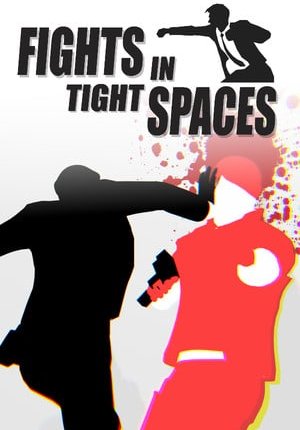 Fights in Tight Spaces: Complete Edition