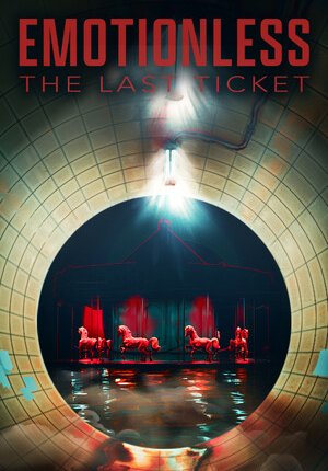 EMOTIONLESS: The Last Ticket