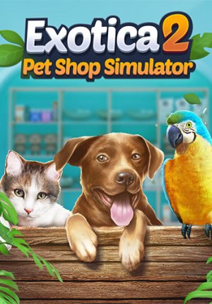 Exotica 2: Pet Shop Simulator