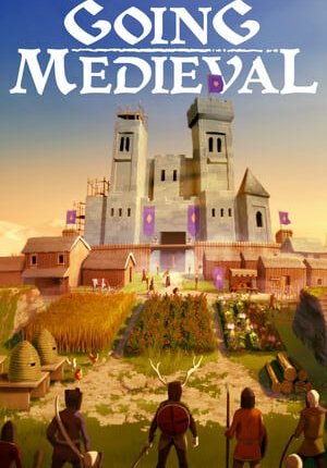 Going Medieval: Fortified Edition