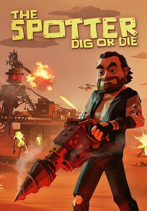 The Spotter: Dig or Die