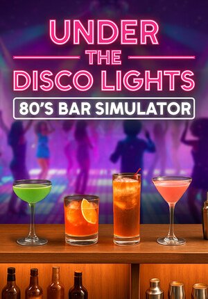 Under the Disco Lights: 80's Bar Simulator